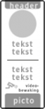Koptekst + Verkeersteken + 3+3 tekstregels + Pictogram + tekstregels + Picto